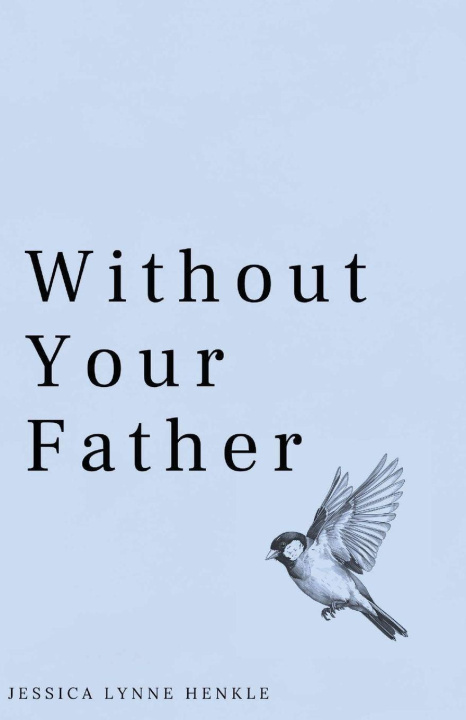 Boek Without Your Father Jessica Lynne Henkle