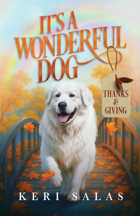 Kniha It's a Wonderful Dog - Thanks & Giving Keri Salas