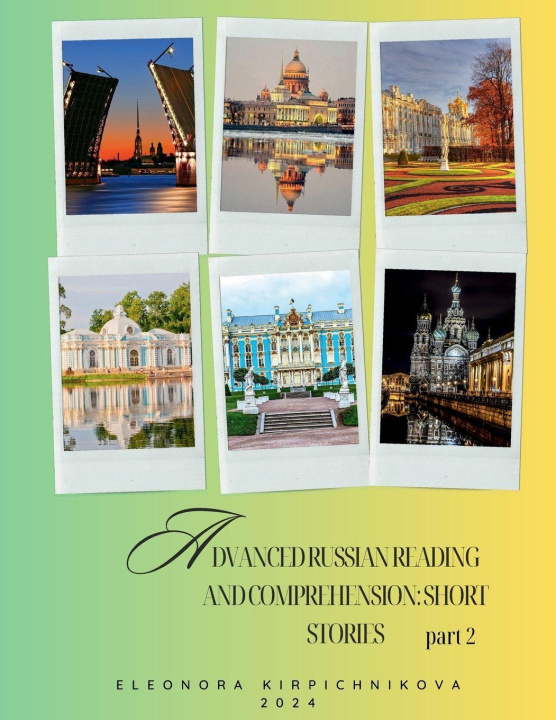 Book ADVANCED RUSSIAN READING AND COMPREHENSION Eleonora Kirpichnikova