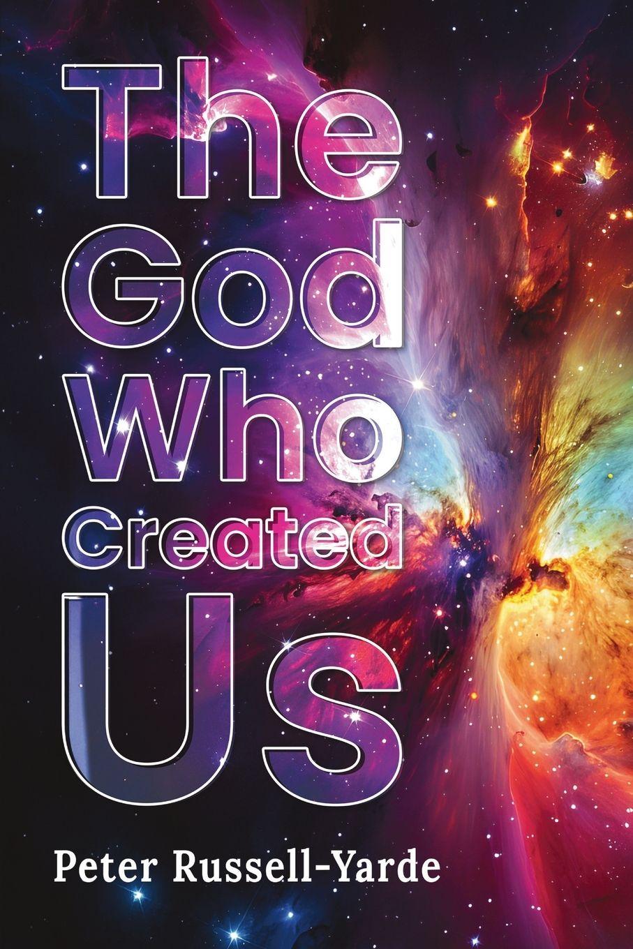 Book The God Who Created Us Peter Russell-Yarde