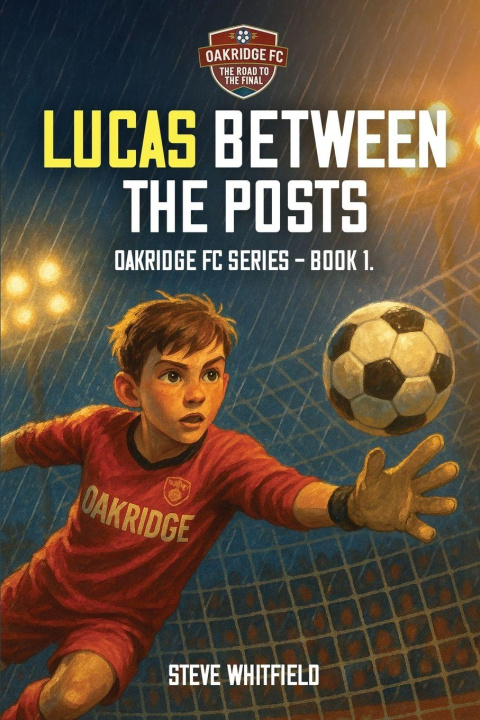 Book LUCAS BETWEEN THE POSTS Steve Whitfield