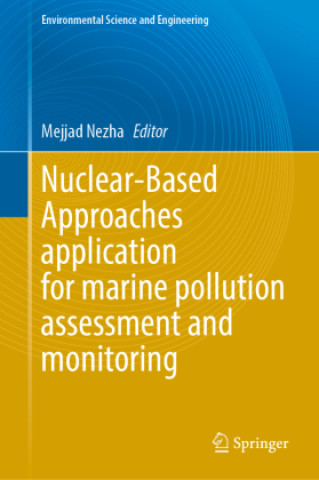 Книга Nuclear-Based Approaches application for marine pollution assessment and monitoring Nezha Mejjad