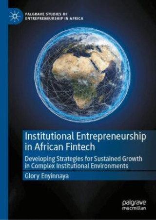 Kniha Institutional Entrepreneurship in African Fintech Glory Enyinnaya