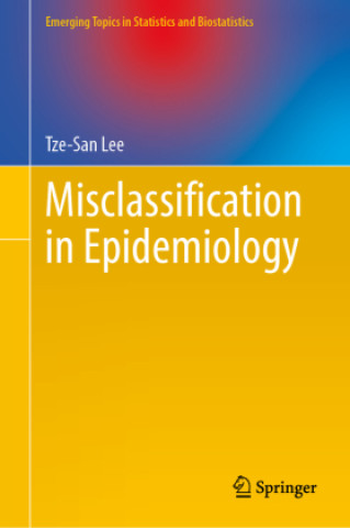 Kniha Misclassification in Epidemiology Tze-San Lee