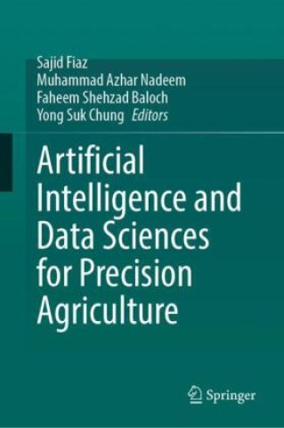 Kniha Artificial Intelligence and Data Sciences for Precision Agriculture Sajid Fiaz