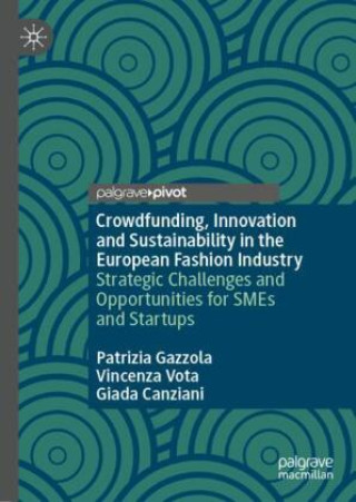 Книга Crowdfunding, Innovation and Sustainability in the European Fashion Industry Patrizia Gazzola