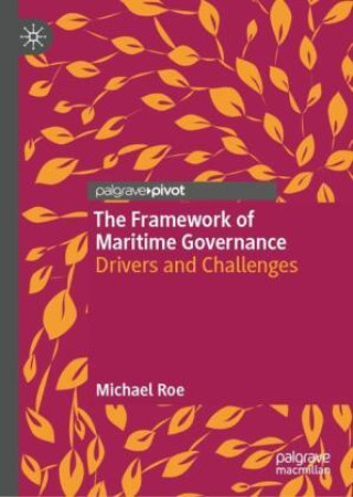 Βιβλίο The Framework of Maritime Governance Michael Roe