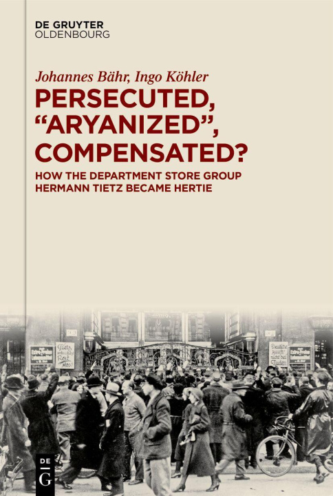Knjiga Persecuted, "Aryanized", Compensated? Ingo Köhler
