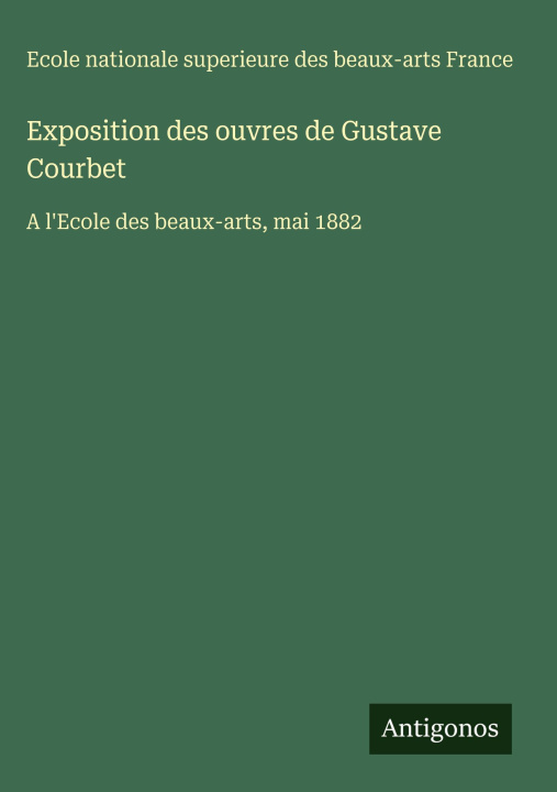 Knjiga Exposition des ouvres de Gustave Courbet ENSBA Paris