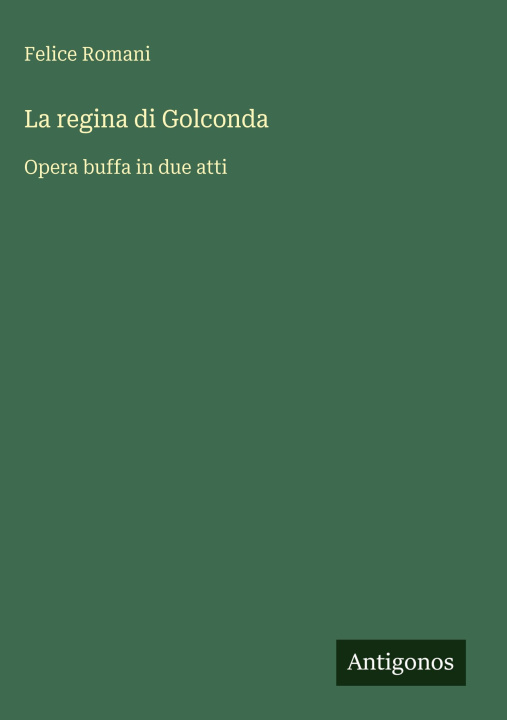 Knjiga La regina di Golconda Felice Romani