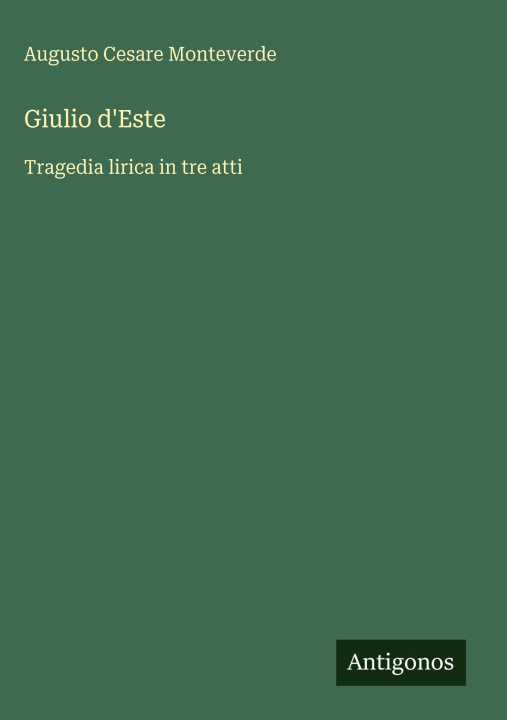 Kniha Giulio d'Este Augusto Cesare Monteverde