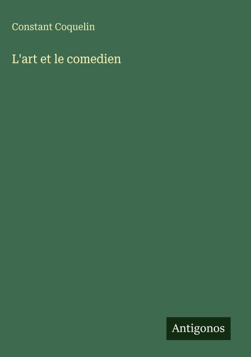 Book L'art et le comedien Constant Coquelin