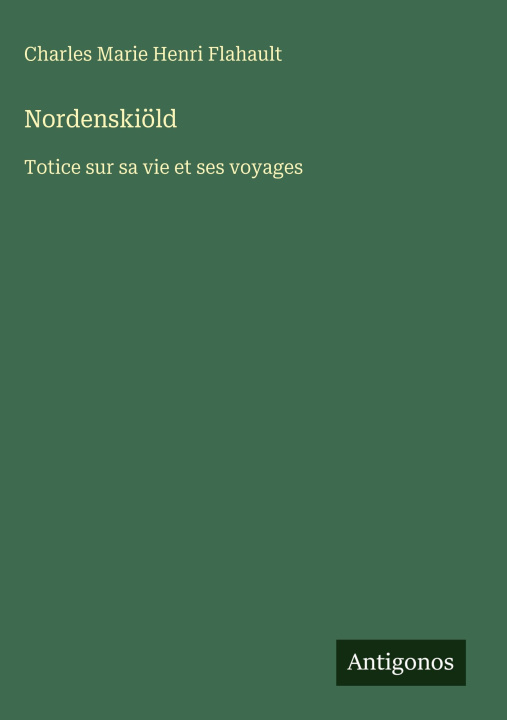 Kniha Nordenskiöld Charles Marie Henri Flahault