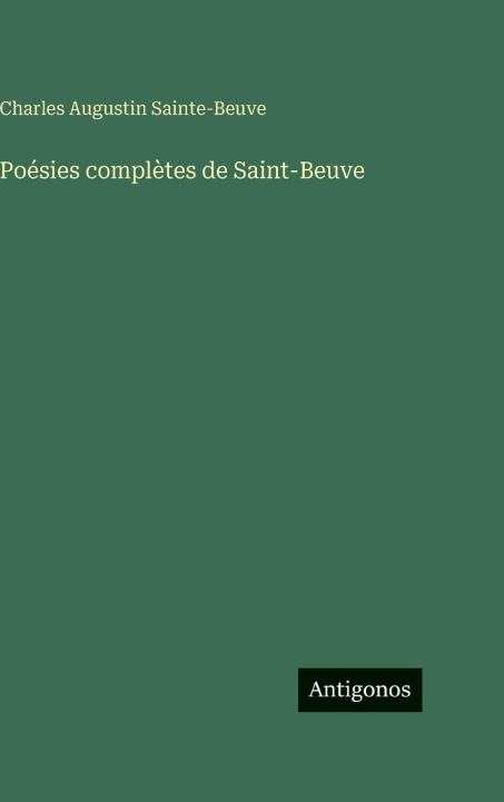 Kniha Poésies complètes de Saint-Beuve Charles Augustin Sainte-Beuve