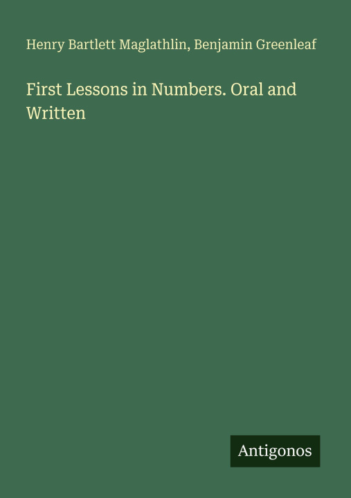 Βιβλίο First Lessons in Numbers. Oral and Written Benjamin Greenleaf
