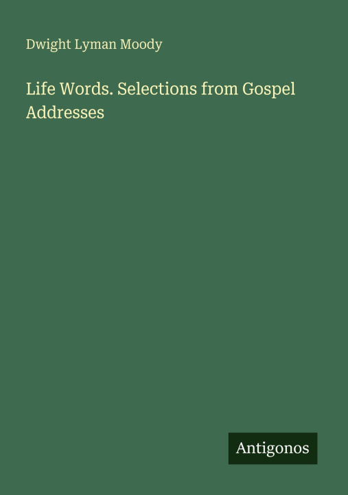 Knjiga Life Words. Selections from Gospel Addresses 