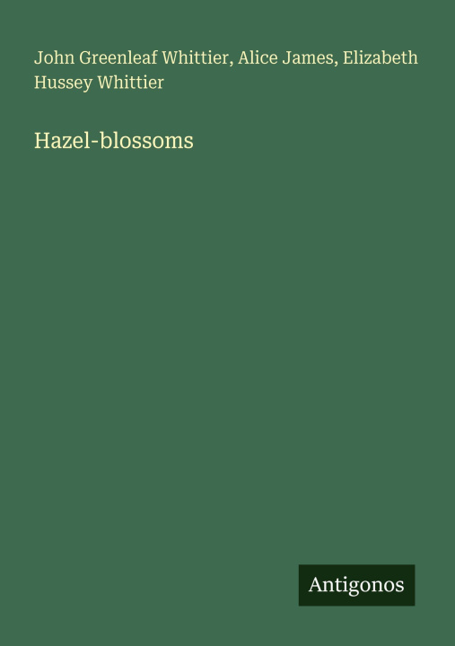 Kniha Hazel-blossoms Alice James