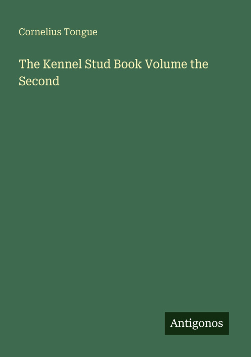 Книга The Kennel Stud Book Volume the Second 