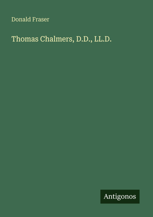 Knjiga Thomas Chalmers, D.D., LL.D. 