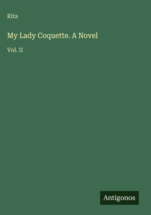Βιβλίο My Lady Coquette. A Novel 