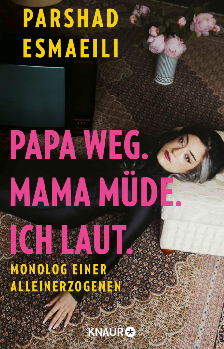 Kniha Papa weg. Mama müde. Ich laut. Parshad Esmaeili
