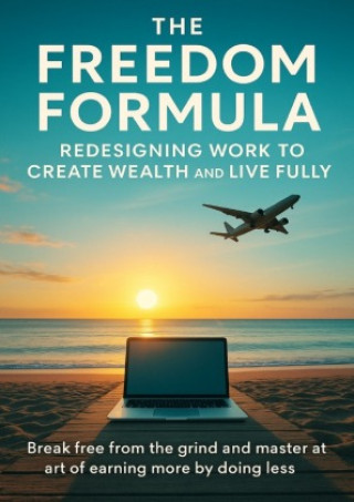 Βιβλίο The Freedom Formula Redesigning Work to Create Wealth and Live Fully Patrick Simmons