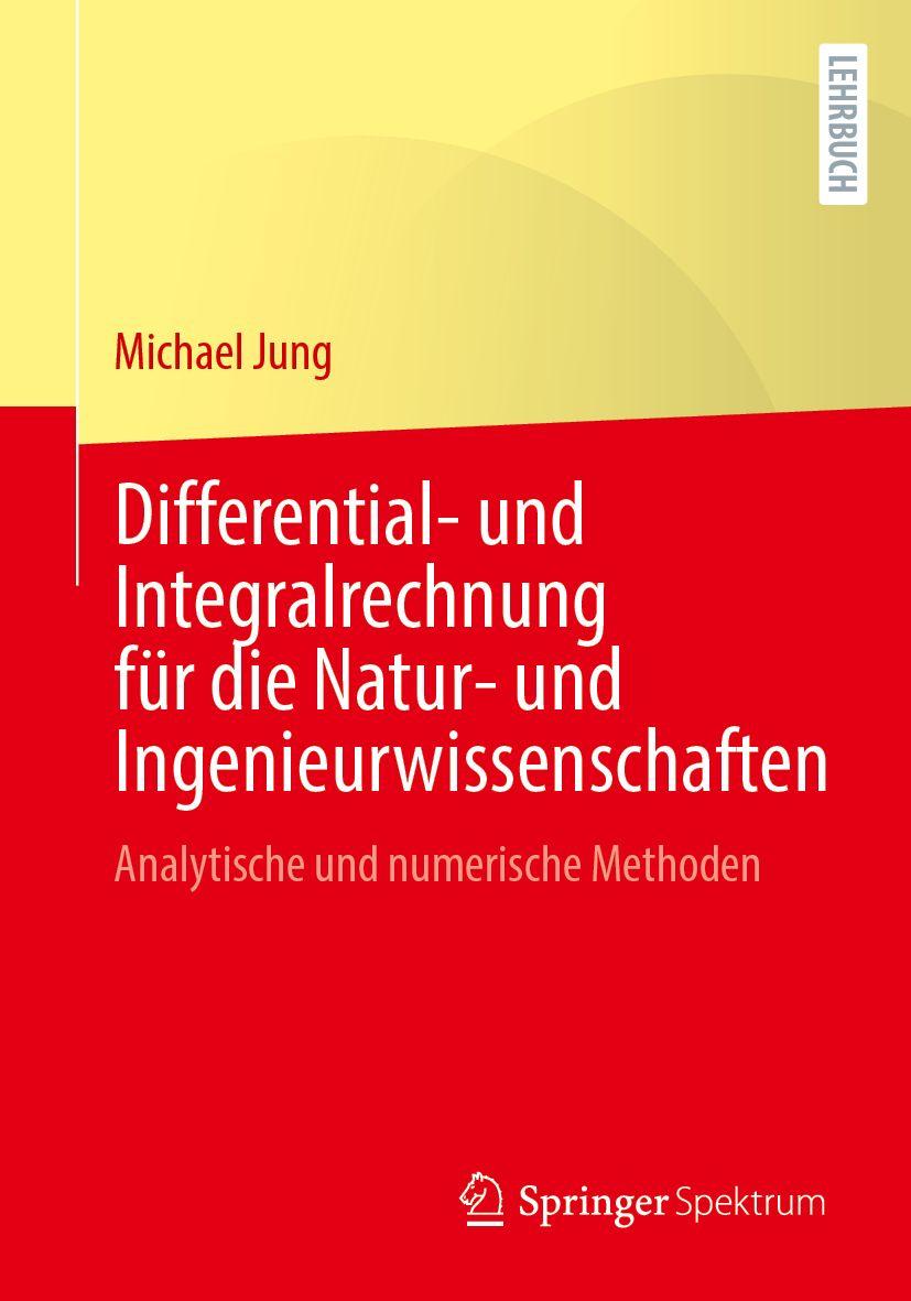 Kniha Differential- und Integralrechnung für die Natur- und Ingenieurwissenschaften Michael Jung