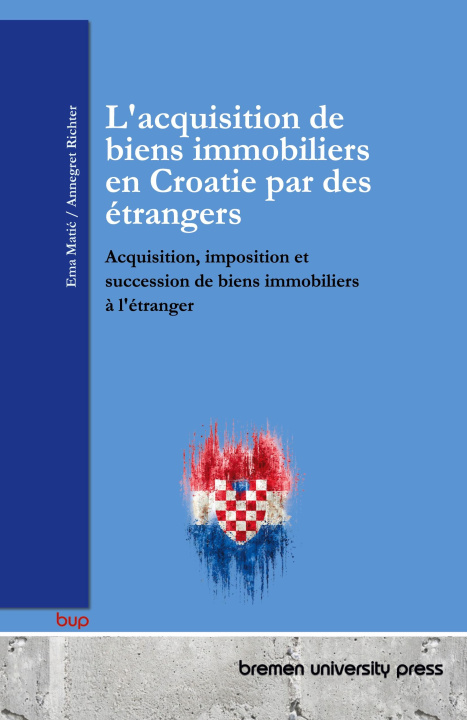 Kniha L'acquisition de biens immobiliers en Croatie par des étrangers Annegret Richter
