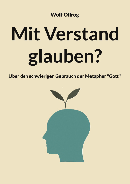 Buch Mit Verstand glauben? Wolf Ollrog