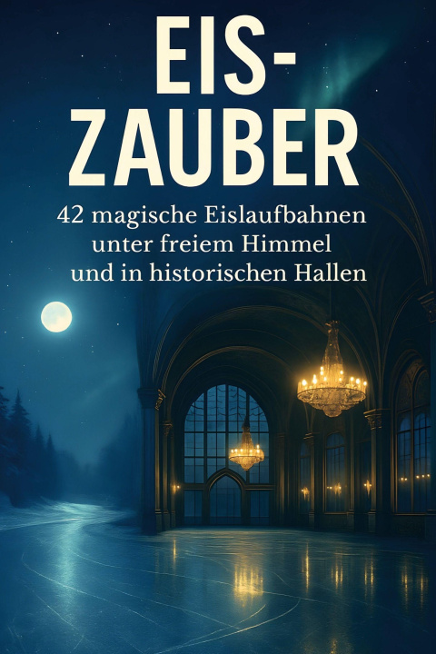 Kniha Eis-Zauber Tim Schmitt