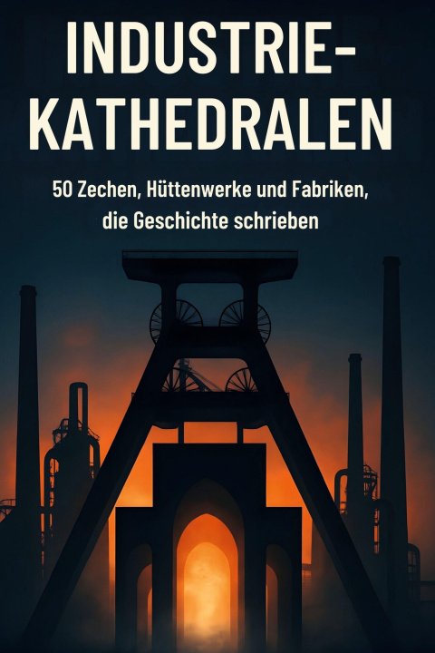Kniha Industrie-Kathedralen Charlotte Kaiser