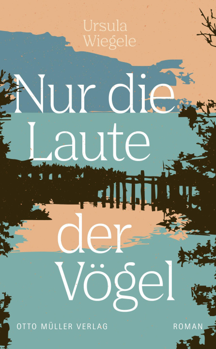Βιβλίο Nur die Laute der Vögel Ursula Wiegele