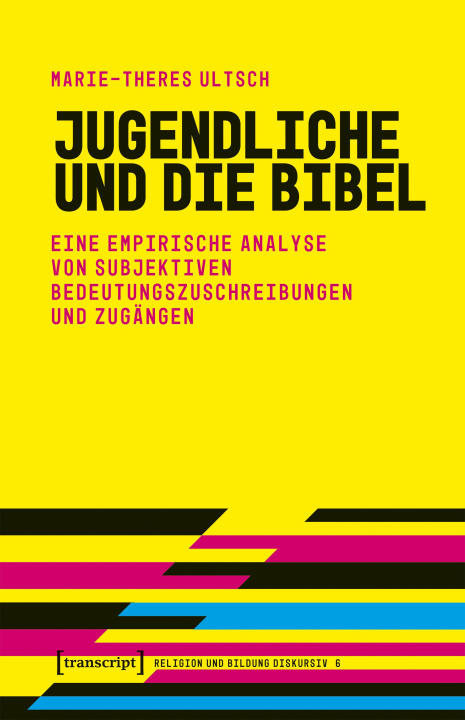 Knjiga Jugendliche und die Bibel Marie-Theres Ultsch