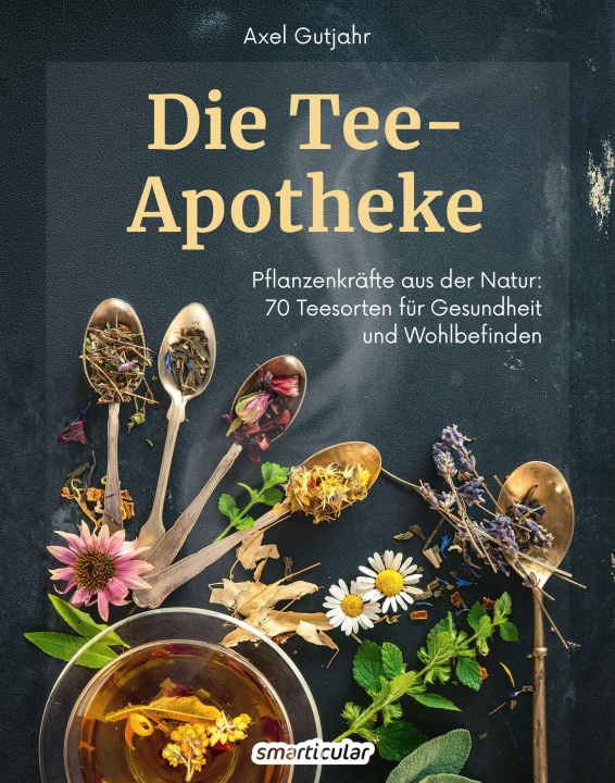 Kniha Die Tee-Apotheke smarticular Verlag