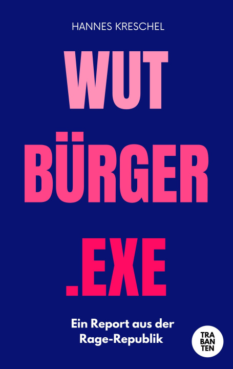Kniha Wutbürger.exe Hannes Kreschel