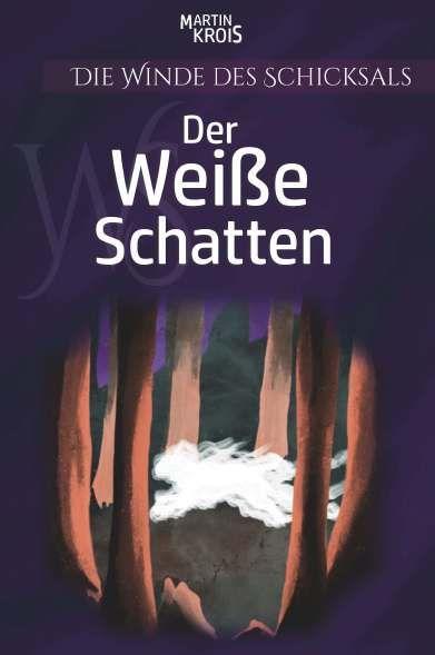 Книга Die Winde des Schicksals - Der Weiße Schatten Martin Krois