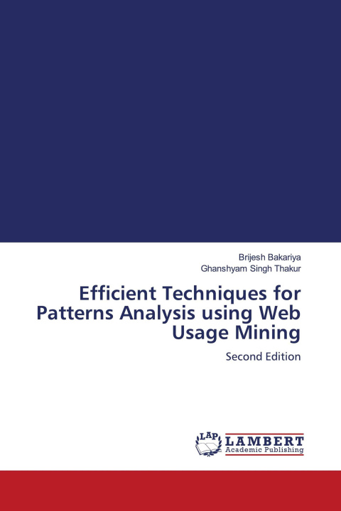 Kniha Efficient Techniques for Patterns Analysis using Web Usage Mining Ghanshyam Singh Thakur
