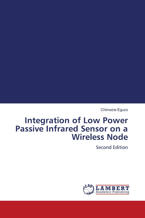Kniha Integration of Low Power Passive Infrared Sensor on a Wireless Node 