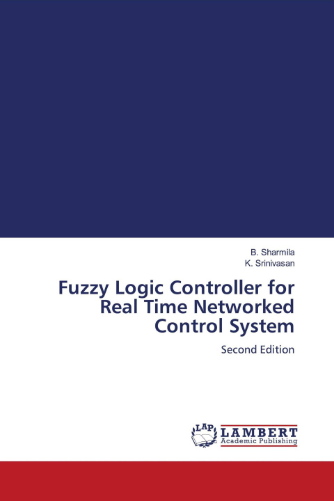 Книга Fuzzy Logic Controller for Real Time Networked Control System K. Srinivasan