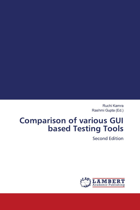 Knjiga Comparison of various GUI based Testing Tools Rashmi Gupta