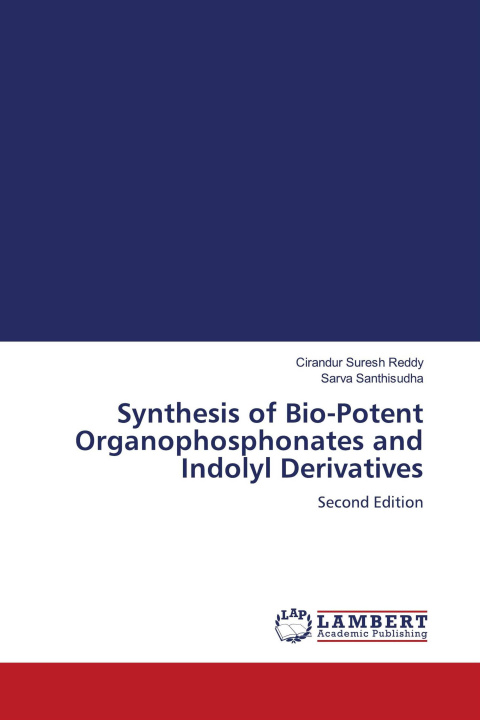 Kniha Synthesis of Bio-Potent Organophosphonates and Indolyl Derivatives Sarva Santhisudha