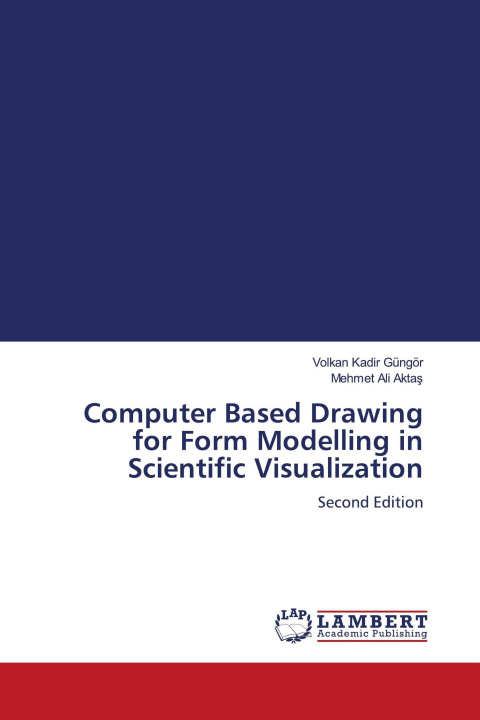 Kniha Computer Based Drawing for Form Modelling in Scientific Visualization Mehmet Ali Akta¿