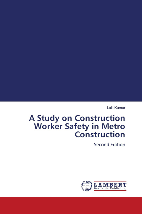 Kniha A Study on Construction Worker Safety in Metro Construction 