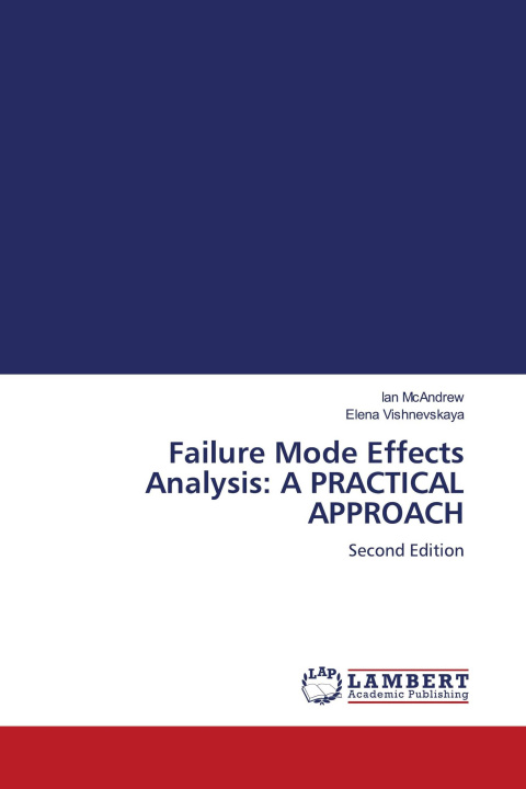 Kniha Failure Mode Effects Analysis: A PRACTICAL APPROACH Elena Vishnevskaya