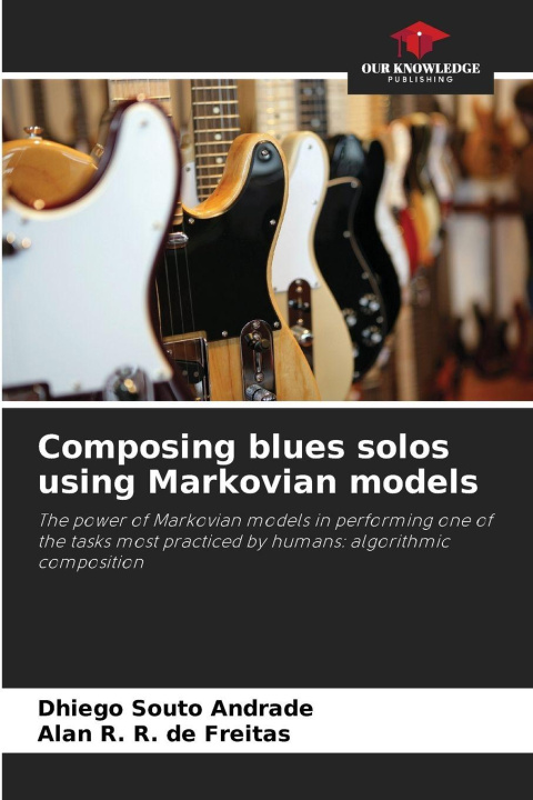 Книга Composing blues solos using Markovian models Alan R. R. de Freitas