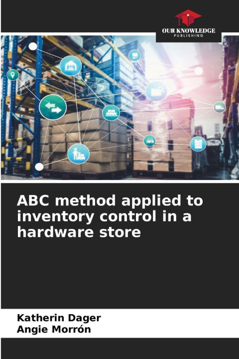 Kniha ABC method applied to inventory control in a hardware store Angie Morrón