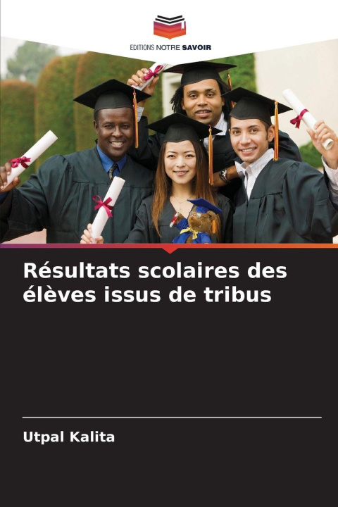 Kniha Résultats scolaires des élèves issus de tribus Utpal Kalita