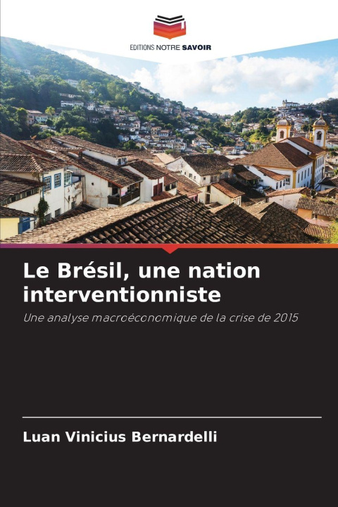 Book Le Brésil, une nation interventionniste Luan Vinicius Bernardelli