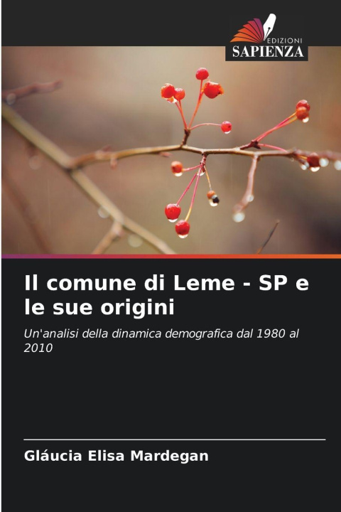 Βιβλίο Il comune di Leme - SP e le sue origini Gláucia Elisa Mardegan