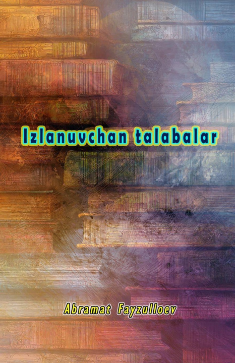 Carte Izlanuvchan talabalar Abramat Fayzulloev